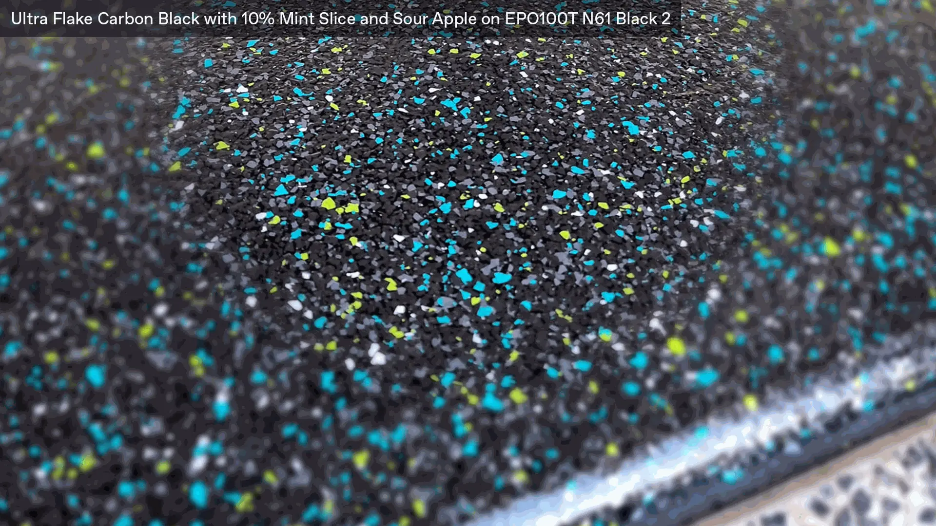 Ultra Flake Carbon Black with 10% Mint Slice and Sour Apple on EPO100T N61 Black 2